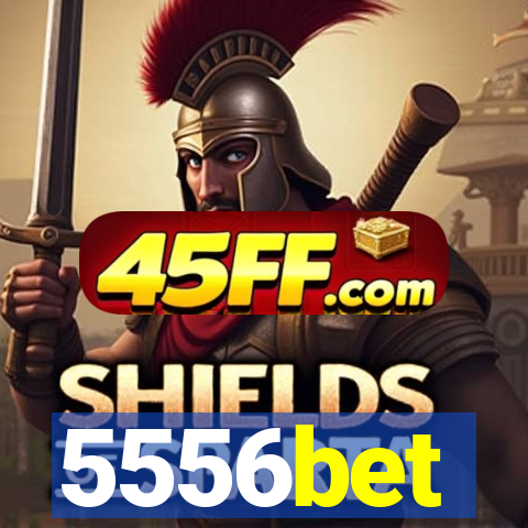 5556bet