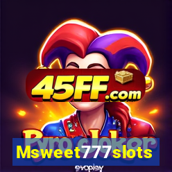 Msweet777slots