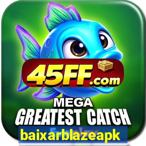 baixarblazeapk