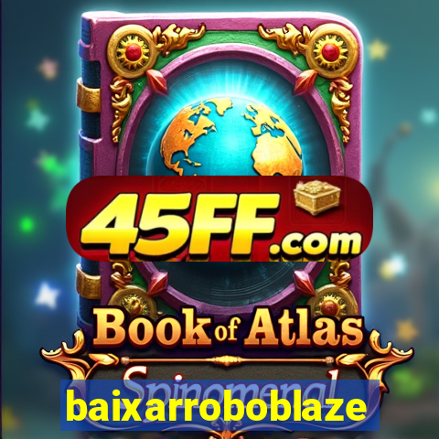 baixarroboblaze