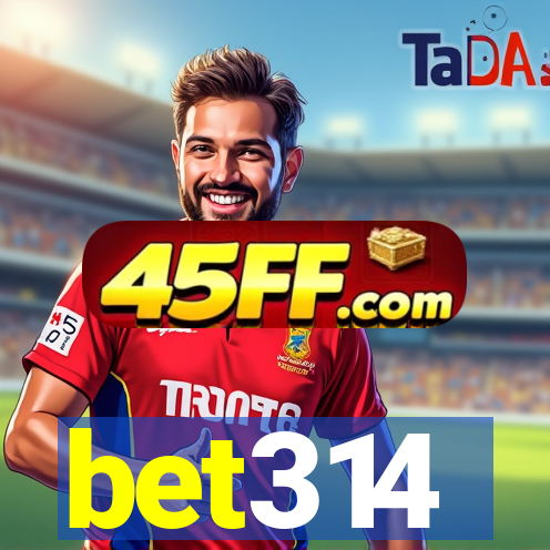 bet314