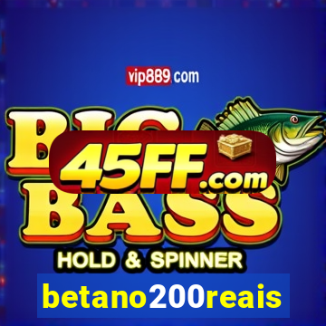 betano200reais