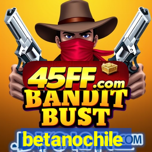 betanochile