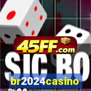 br2024casino