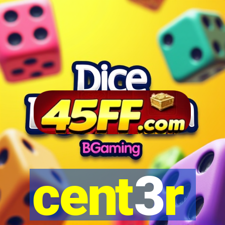 cent3r
