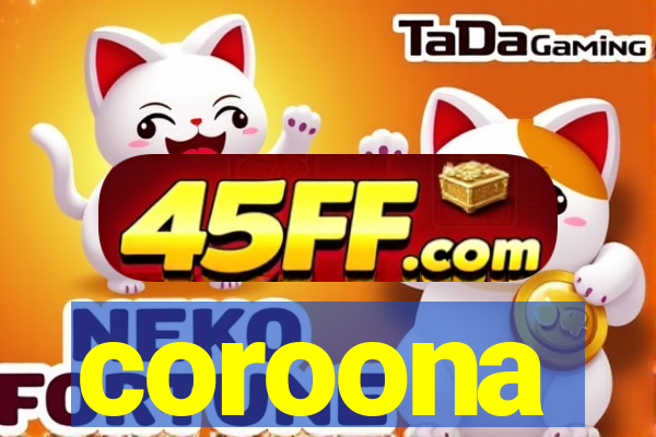 coroona