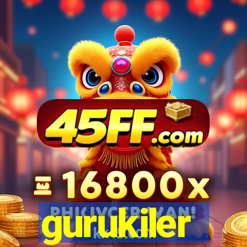 gurukiler