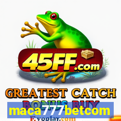 maca777betcom