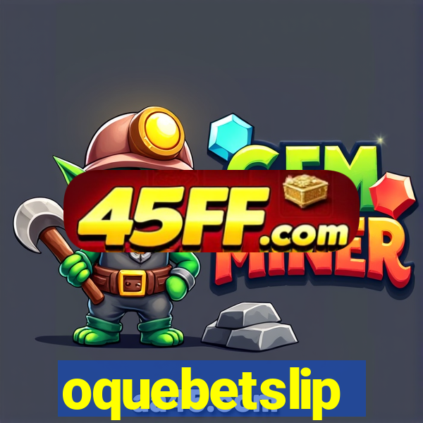 oquebetslip