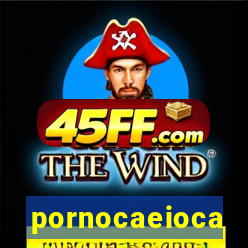 pornocaeioca