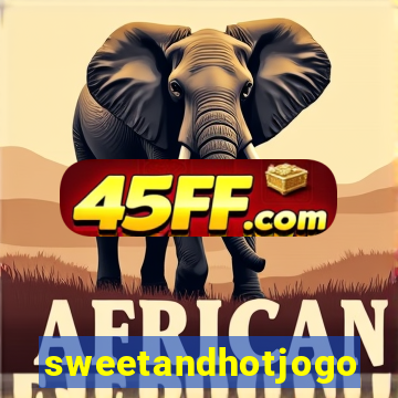 sweetandhotjogo