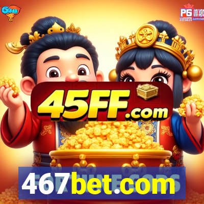 467bet.com