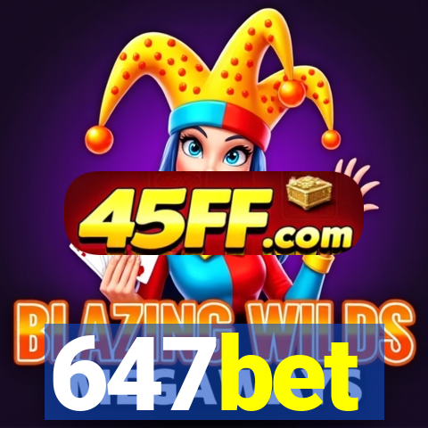 647bet
