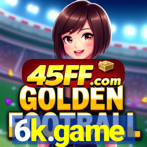 6k.game