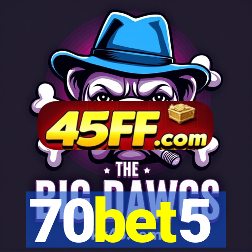 70bet5