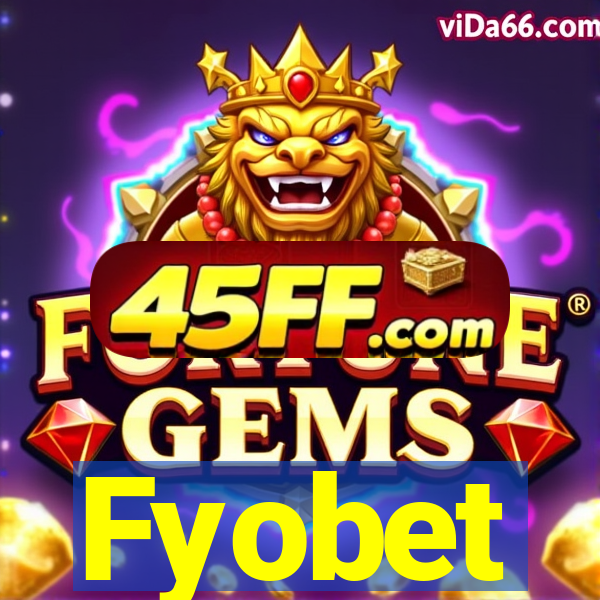 Fyobet