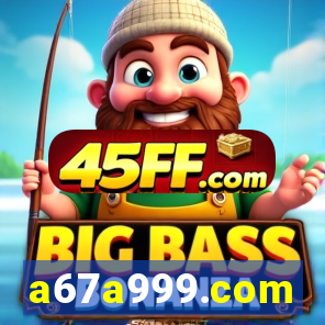 a67a999.com