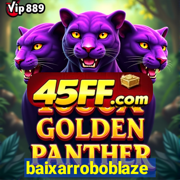 baixarroboblaze