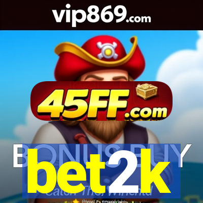 bet2k