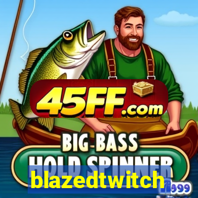 blazedtwitch