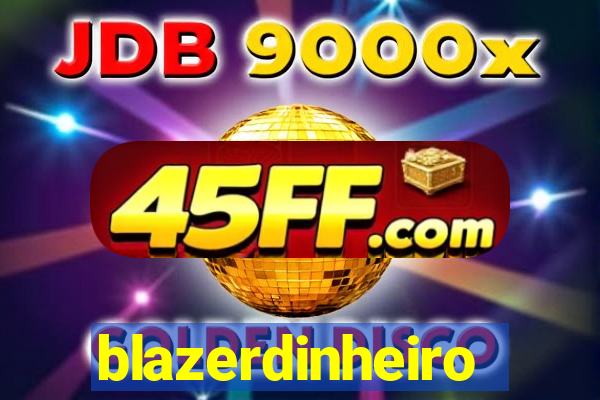 blazerdinheiro