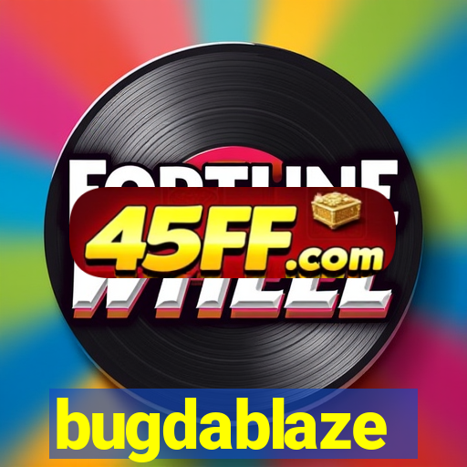 bugdablaze