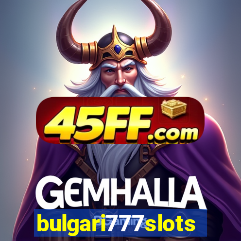 bulgari777slots.com
