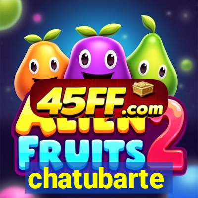 chatubarte