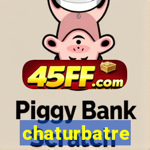 chaturbatre