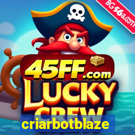criarbotblaze