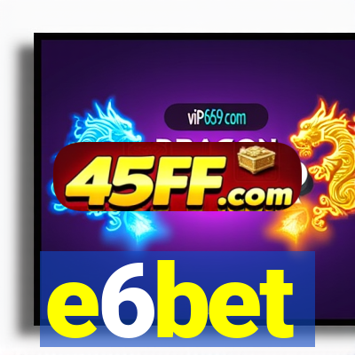 e6bet
