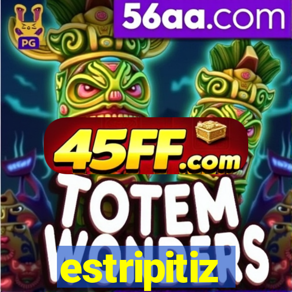 estripitiz
