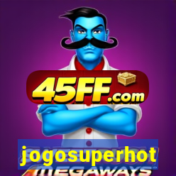 jogosuperhot