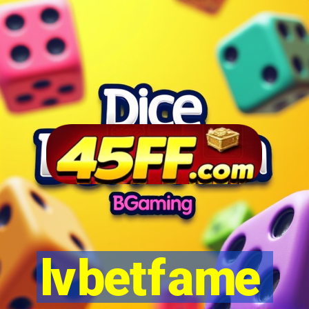 lvbetfame