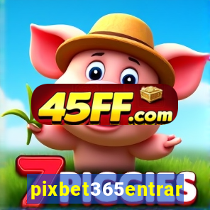 pixbet365entrar