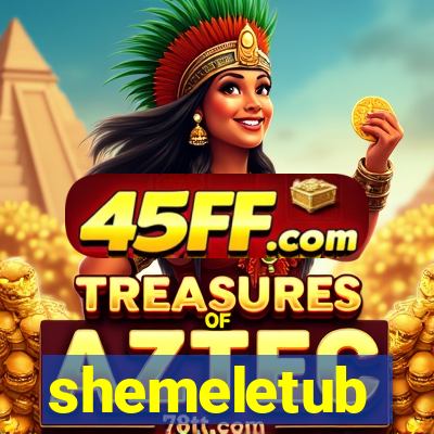 shemeletub