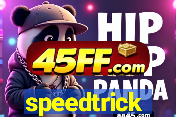 speedtrick