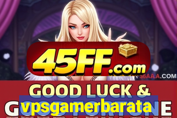 vpsgamerbarata